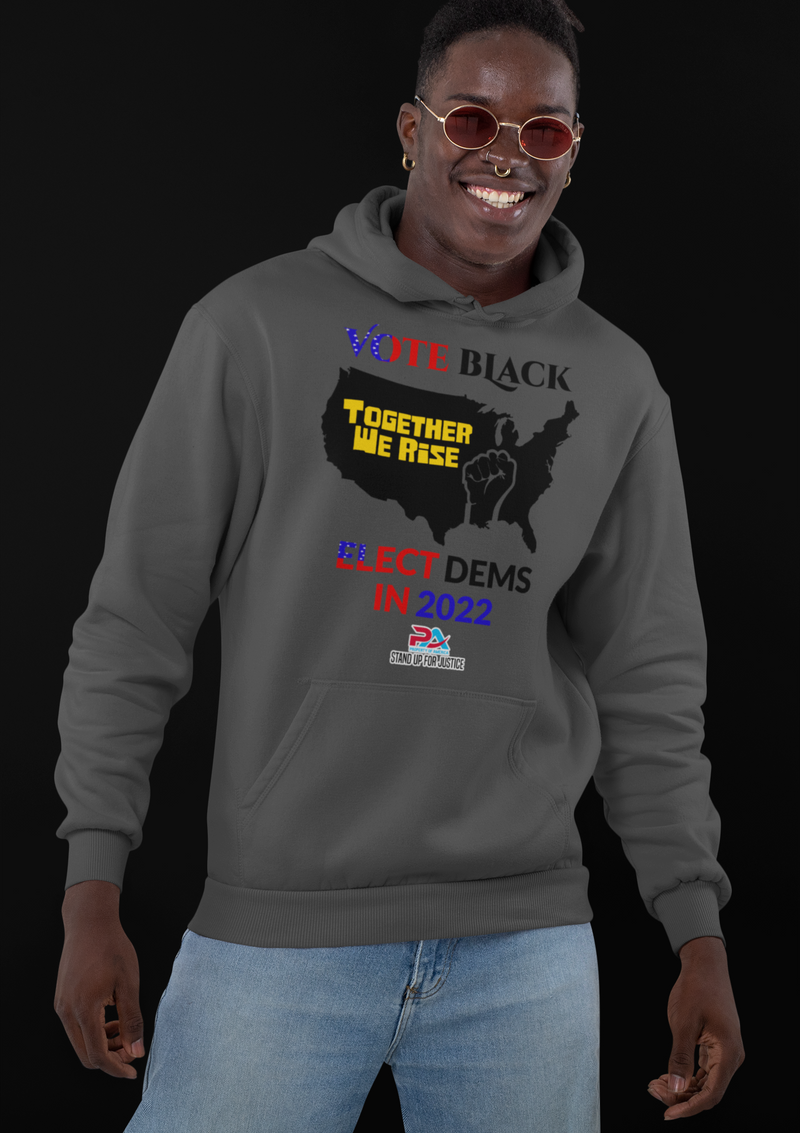 VOTE BLACK ELECT DEMS IN 2022 Hoodies