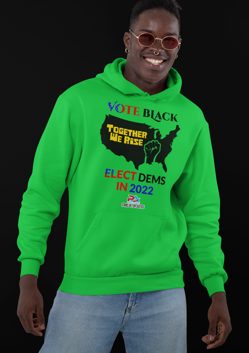 VOTE BLACK ELECT DEMS IN 2022 Hoodies