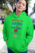 Load image into Gallery viewer, PoA...&quot;BAD NEWS &amp; DRAMA&quot; ELECT DEMS 2022 HOODIE