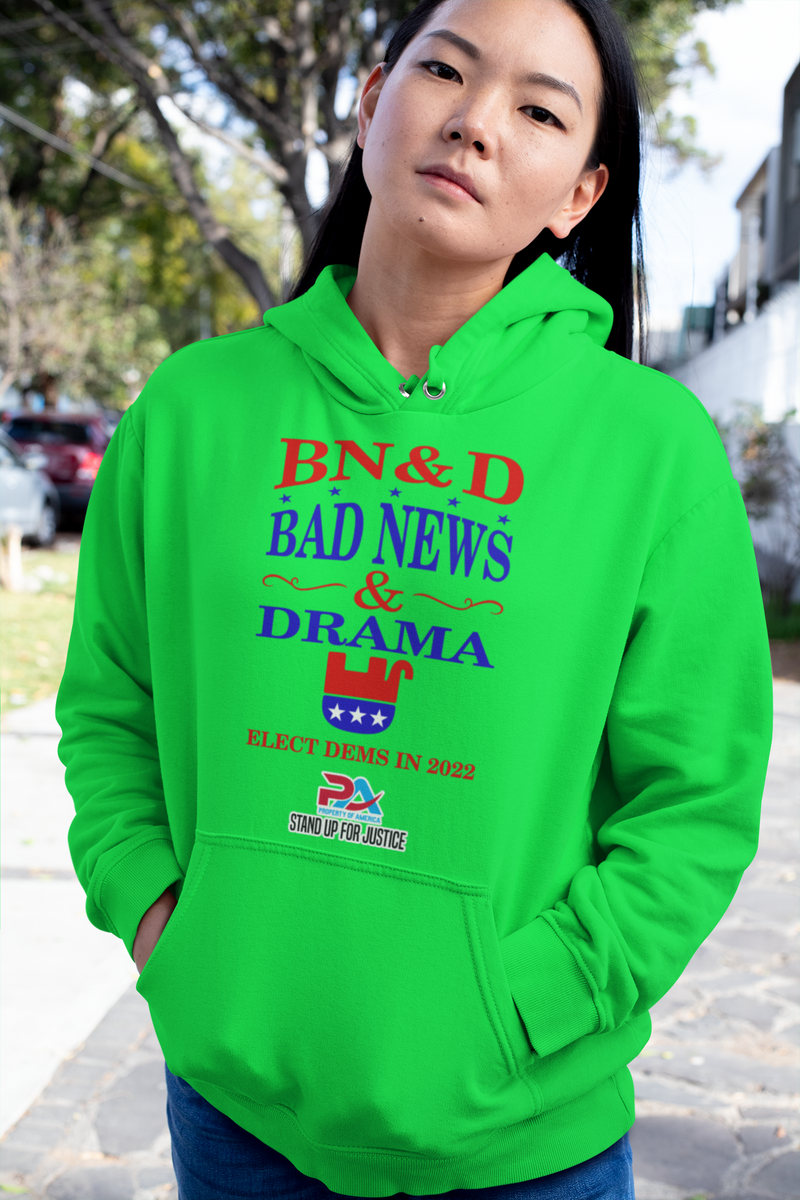 PoA..."BAD NEWS & DRAMA" ELECT DEMS 2022 HOODIE