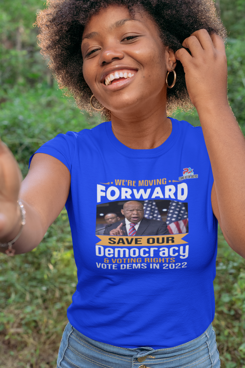 WE'RE MOVING FORWARD/TO SAVE OUR DEMOCRACY & VOTING RIGHTS