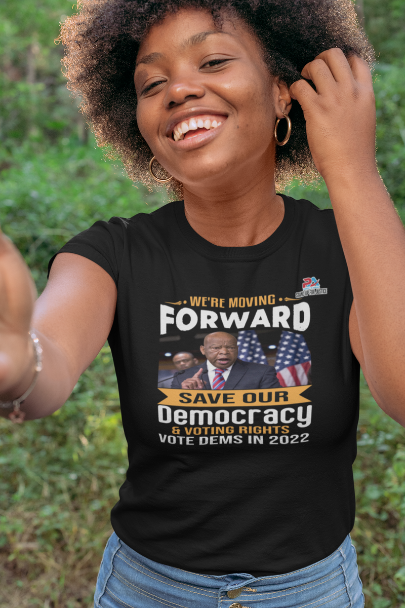 WE'RE MOVING FORWARD/TO SAVE OUR DEMOCRACY & VOTING RIGHTS