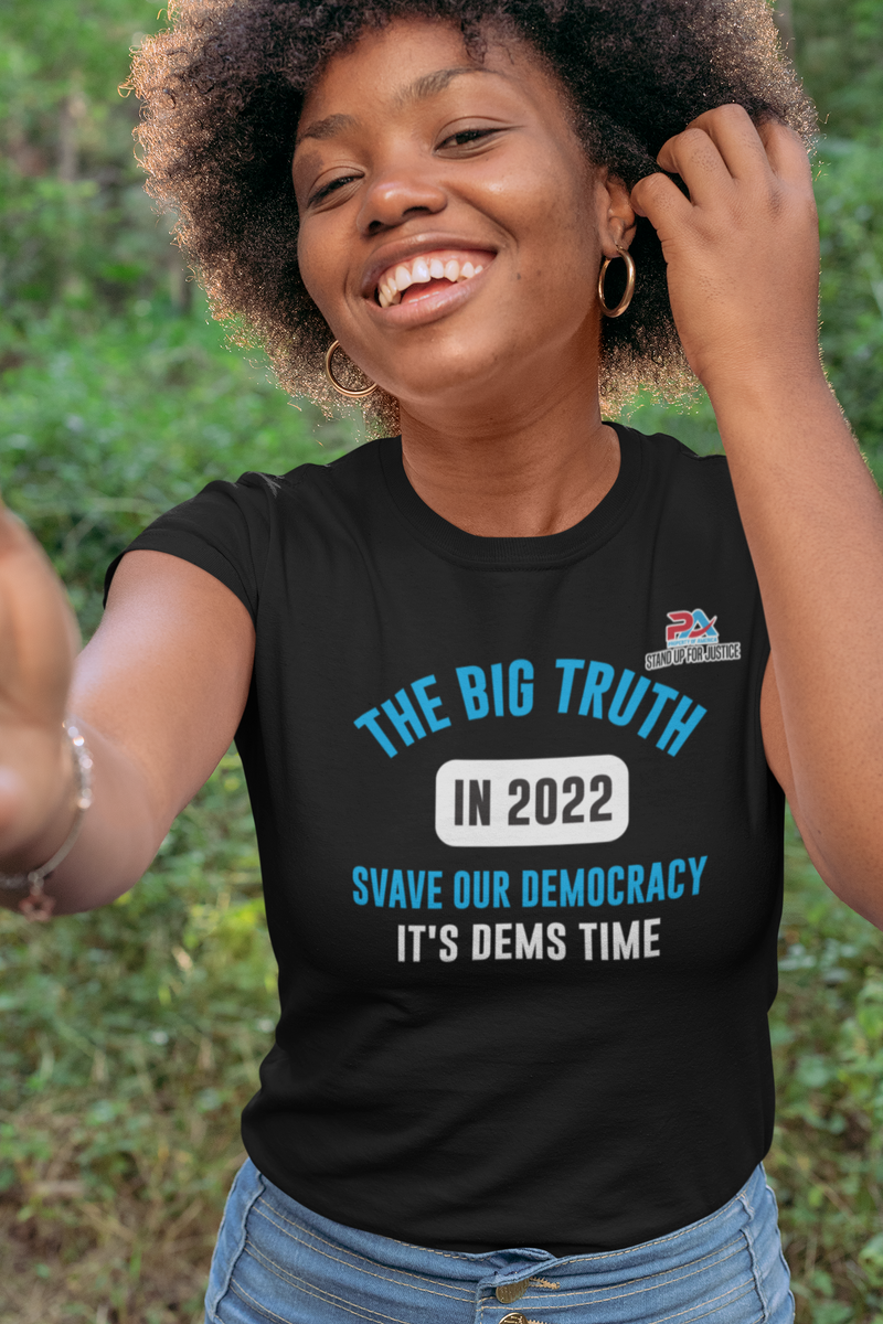 THE BIG TRUTH IN 2022/SAVE OUR DEMOCRACY