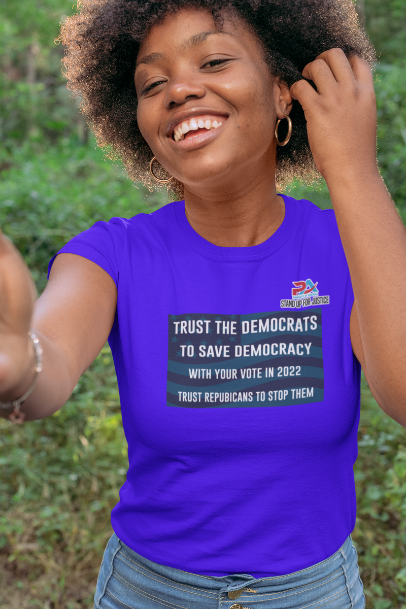 TRUST DEMOCRATS/TO SAVE OUR DEMOCRACY