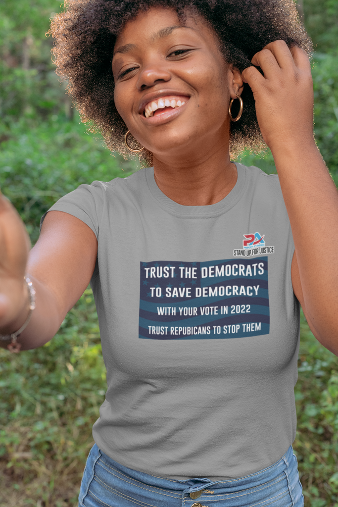 TRUST DEMOCRATS/TO SAVE OUR DEMOCRACY