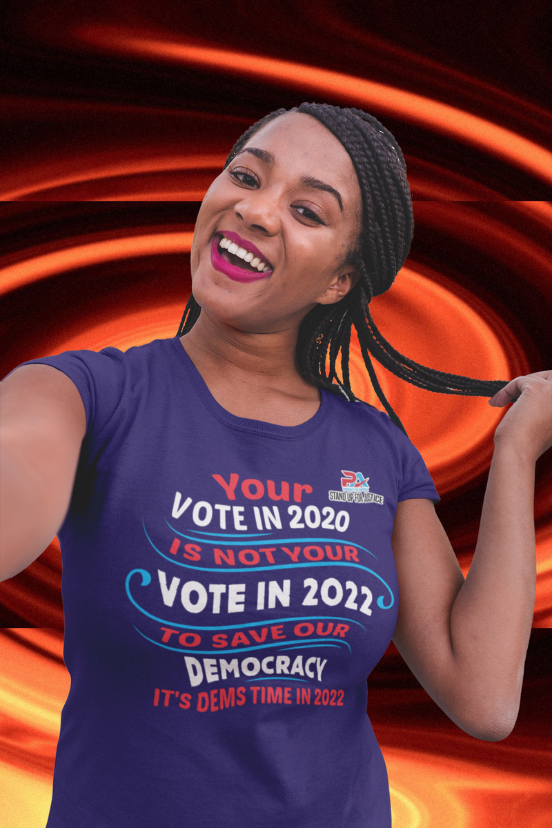 YOUR VOTE IN 2020/IS NOT YOUR VOTE IN 2022