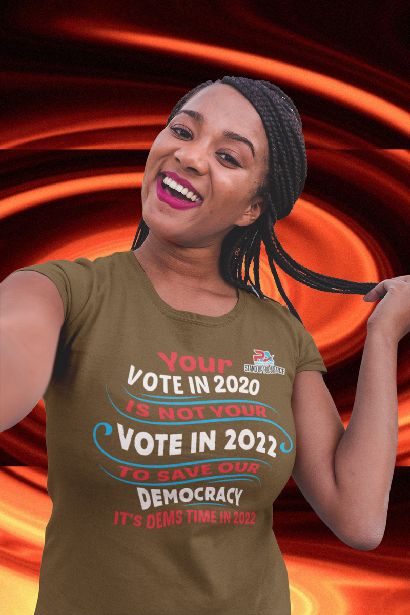 YOUR VOTE IN 2020/IS NOT YOUR VOTE IN 2022