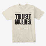 Trust Mr. Biden t-shirt