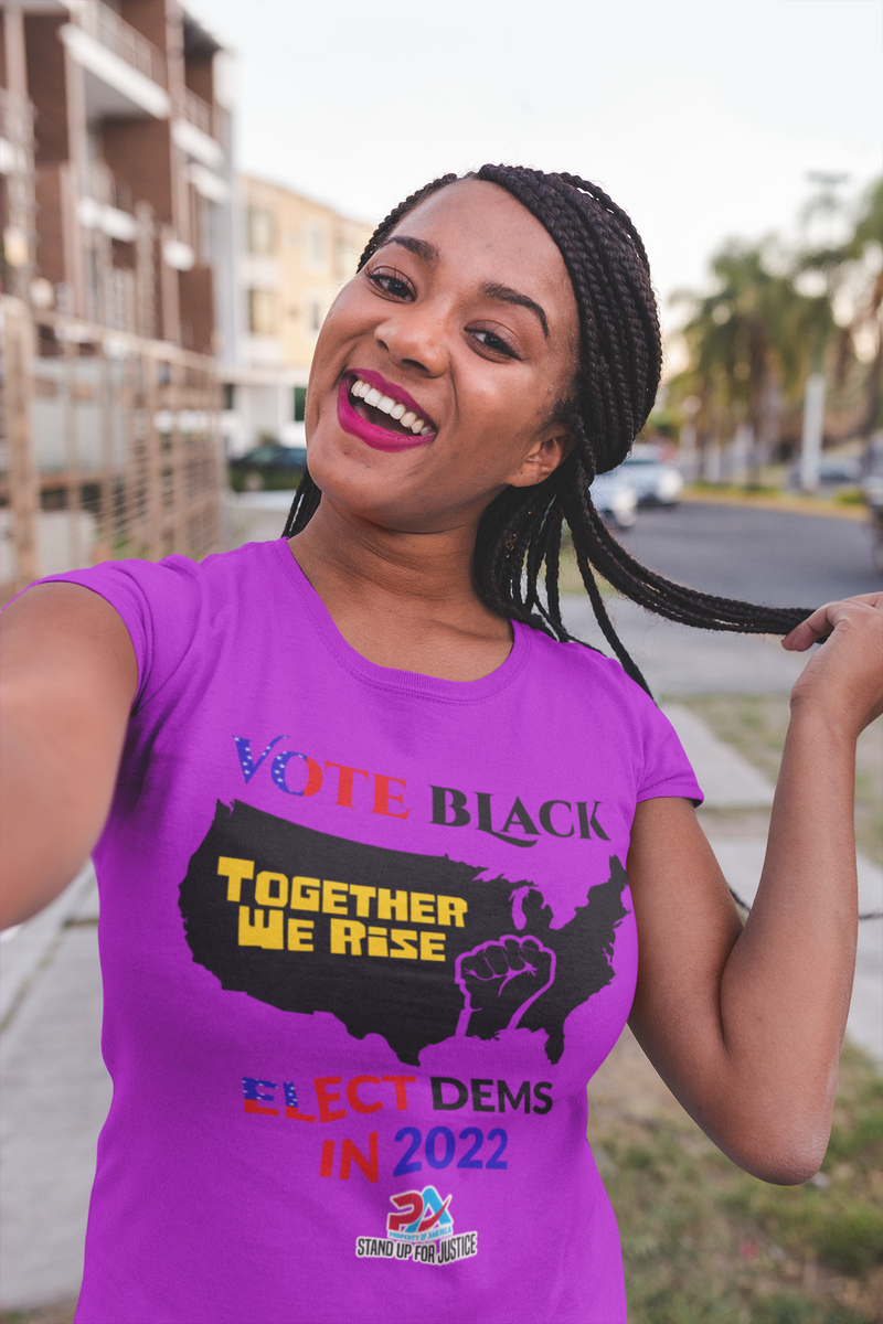 VOTE BLACK ELECT DEMS IN 2022 T's